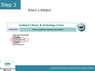Goddard Library and Technology Center
Step 3
Select a Subject