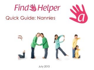 Quick Guide: Nannies
July 2013
 