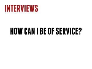 Interviews

 How can I be of service?
 