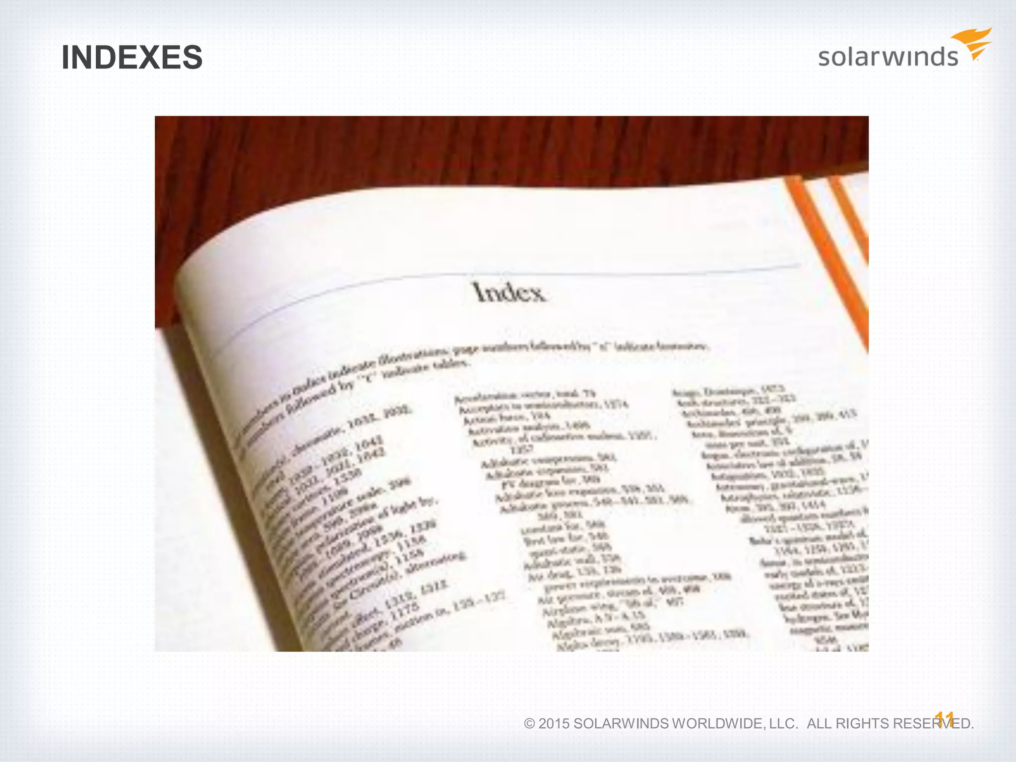 INDEXES 11© 2015 SOLARWINDS WORLDWIDE, LLC. ALL RIGHTS RESERVED. 