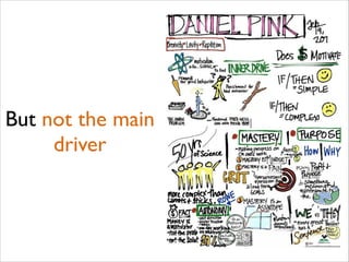 But not the main
driver

 