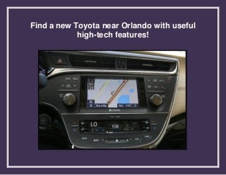 Find a new Toyota near Orlando with useful
high-tech features!
 