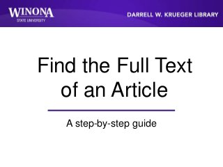 Find the Full Text
of an Article
A step-by-step guide
 