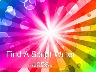 Find A Script Writer
Jobs
www.indiesprofile.com

 