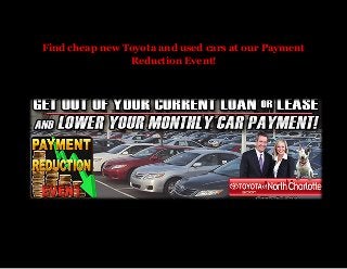 Find cheap new Toyota and used cars at our Payment
Reduction Event!
 
