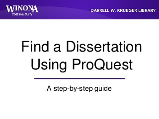 Find a Dissertation
Using ProQuest
A step-by-step guide
 