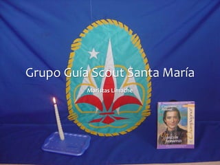 Grupo Guía Scout Santa María
          Maristas Limache
 