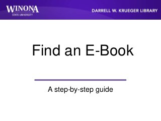 Find an E-Book
A step-by-step guide
 