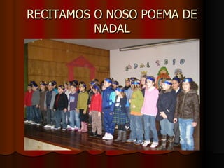RECITAMOS O NOSO POEMA DE NADAL 