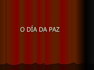 O DÍA DA PAZ 