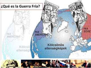 ¿Qué es la Guerra Fría?
 