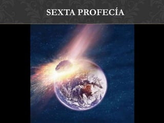 SEXTA PROFECÍA
 