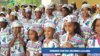 SOÑAMOS CON UNA COLOMBIA sostenible
 