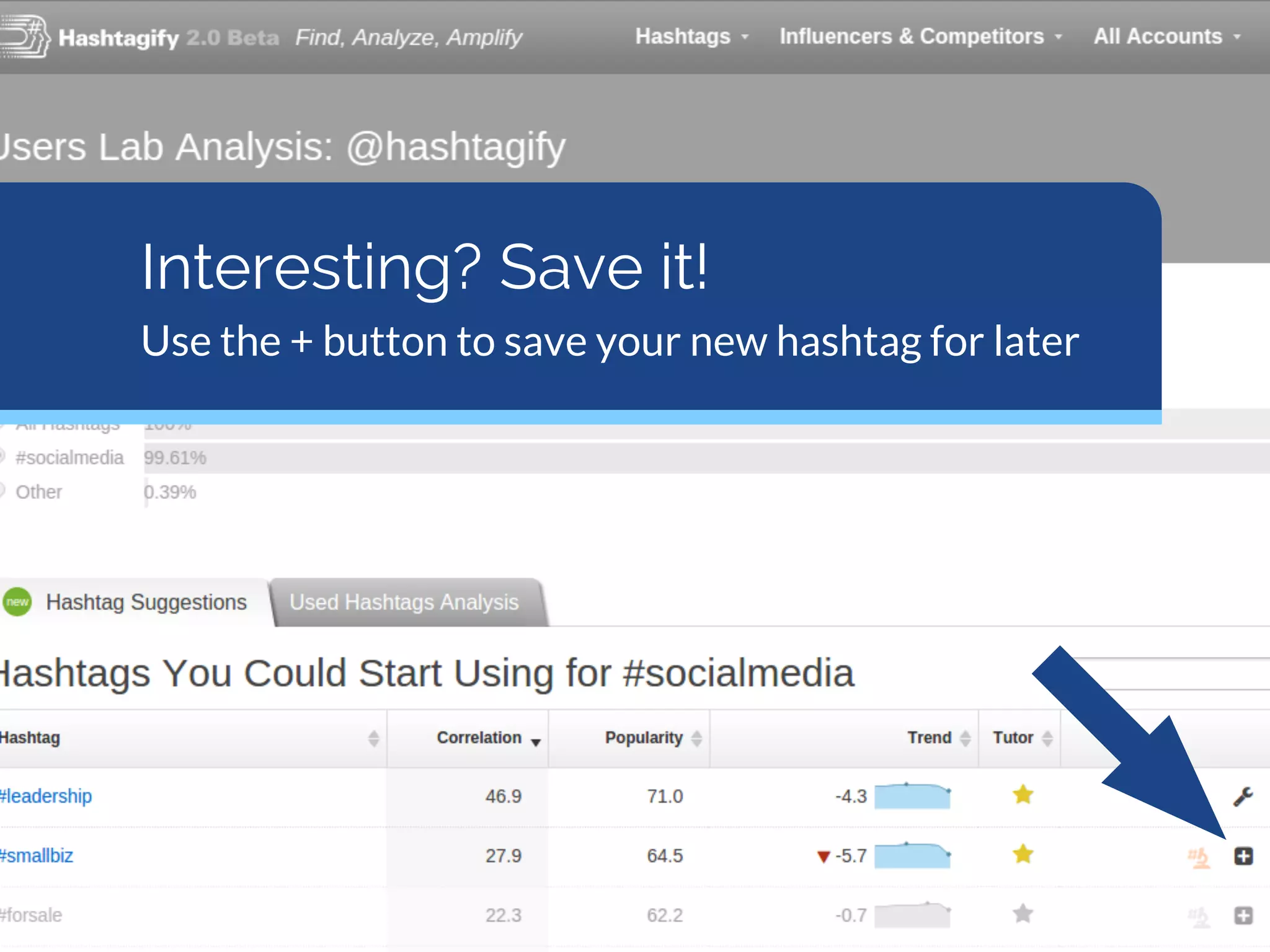 Interesting? Save it!
Use the + button to save your new hashtag for later
 