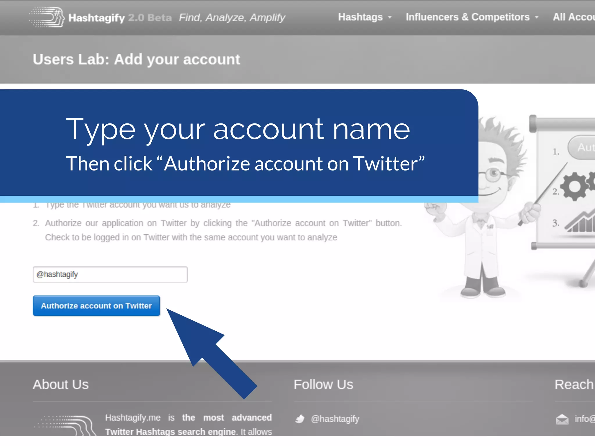 Type your account name
Then click “Authorize account on Twitter”
 