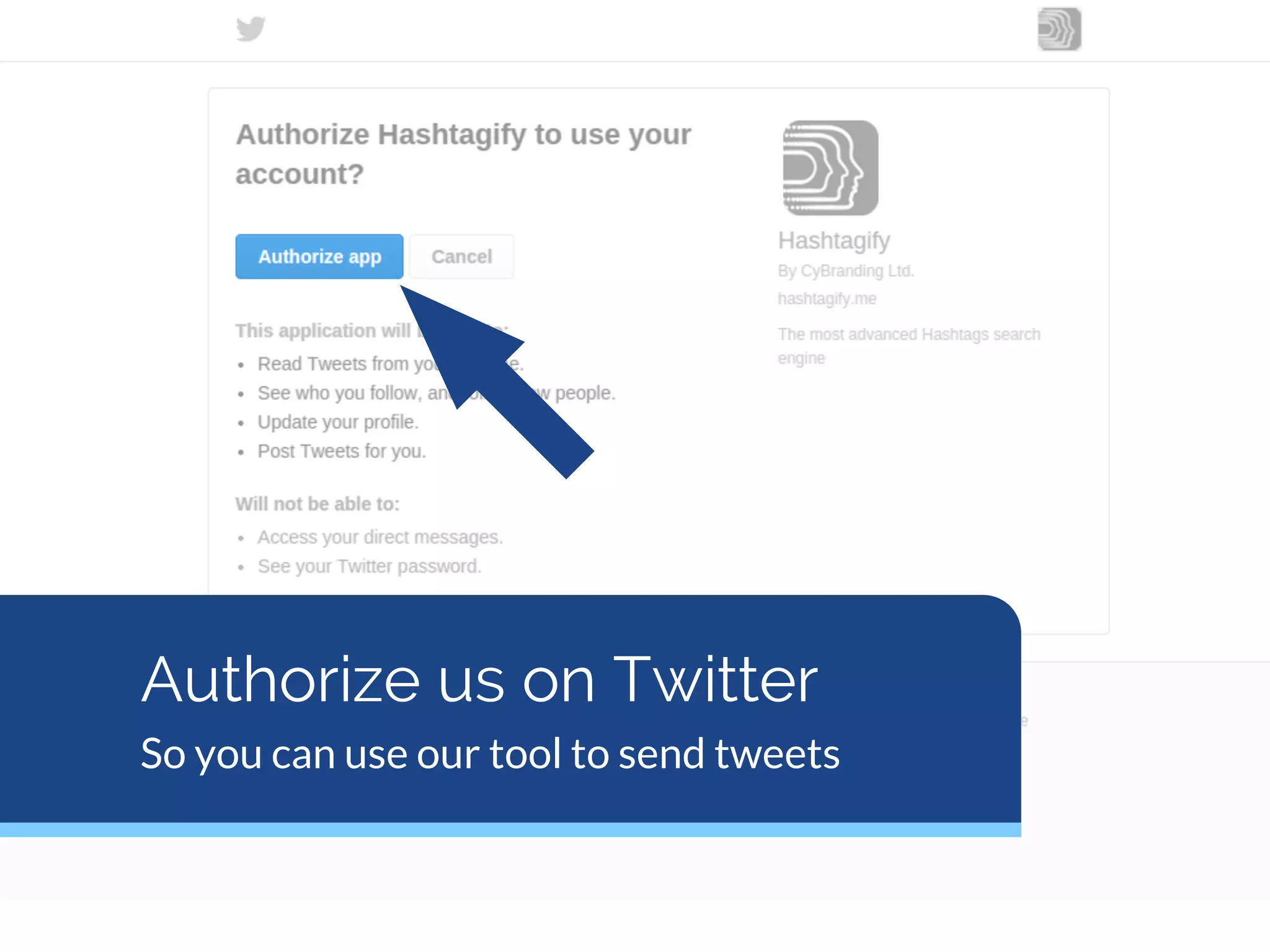 Authorize us on Twitter
So you can use our tool to send tweets
 