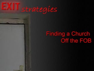 Finding a Church  Off the FOB 