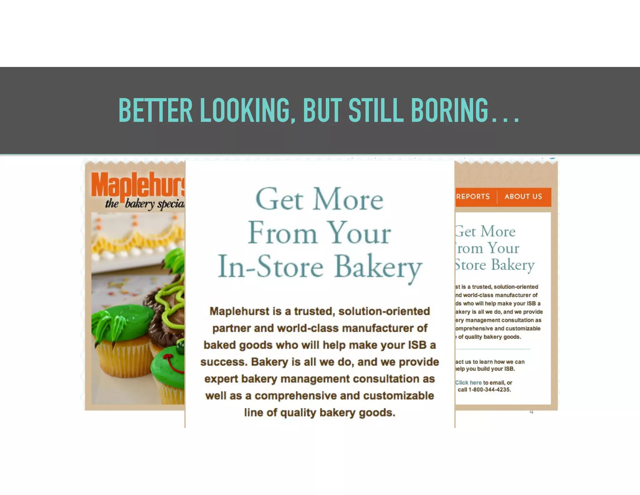 BETTER LOOKING, BUT STILL BORING…
4
 