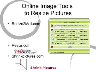 Online Image Tools  to Resize Pictures Resize2Mail.com Resizr.com Shrinkpictures.com 