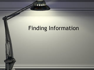 Finding Information 