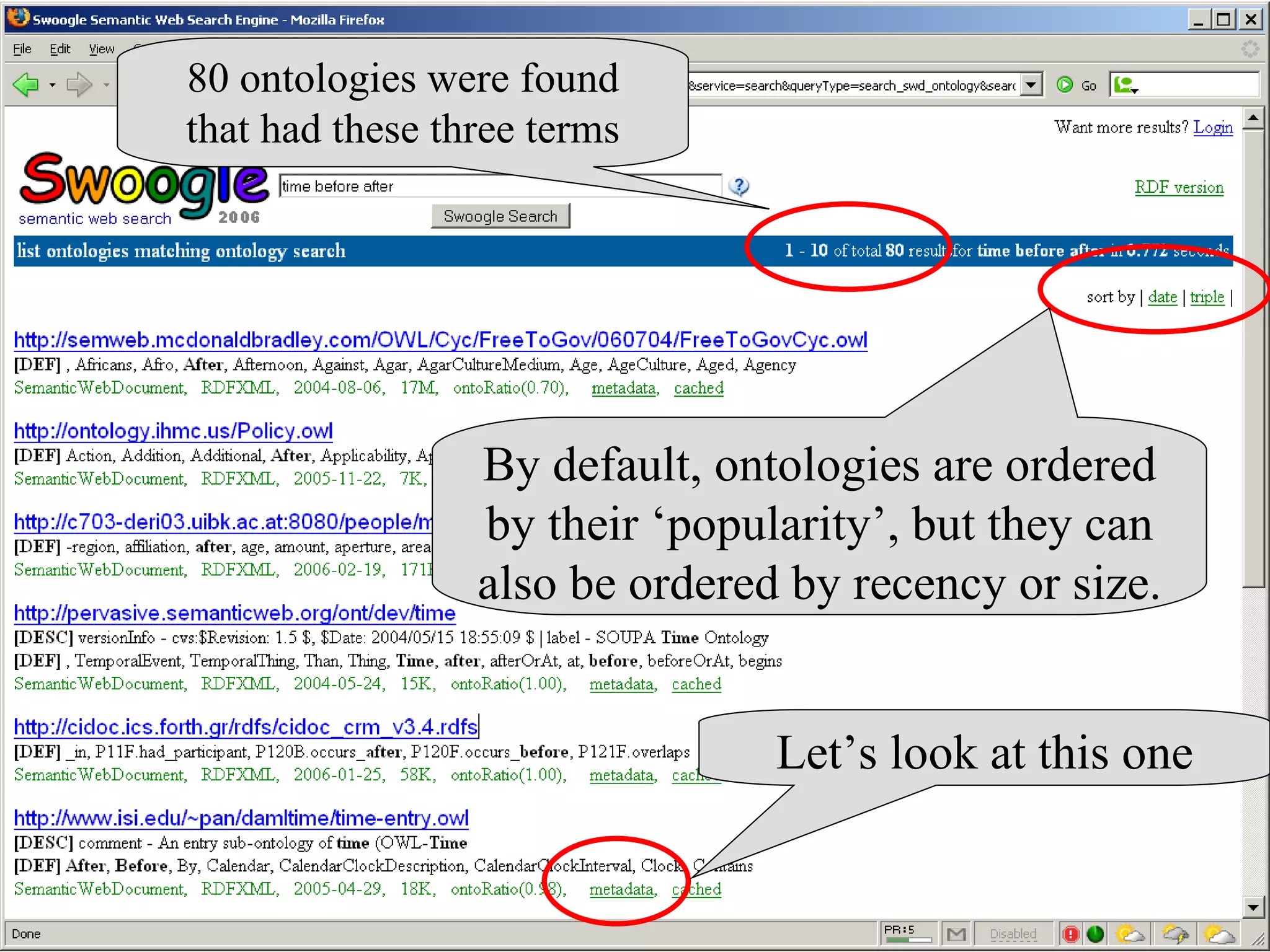 By default, ontologies are ordered by their ‘popularity’, but they can also be ordered by recency or size. 80 ontologies were found that had these three terms Let’s look at this one 