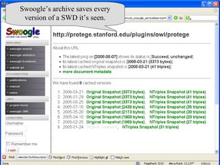 Swoogle’s archive saves every version of a SWD it’s seen. 