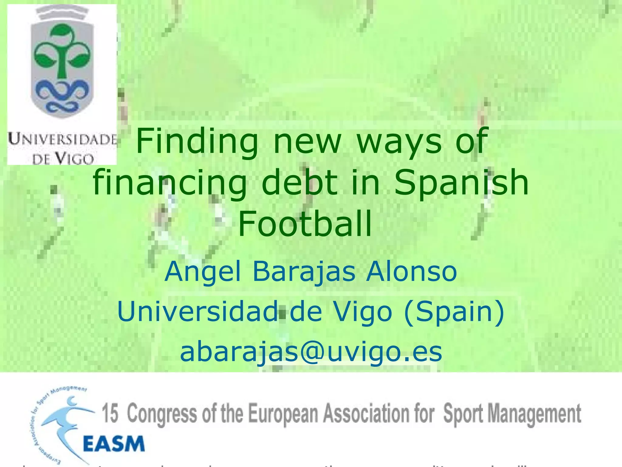 Finding New Ways Of Financing Debt In Spanish Football PPT