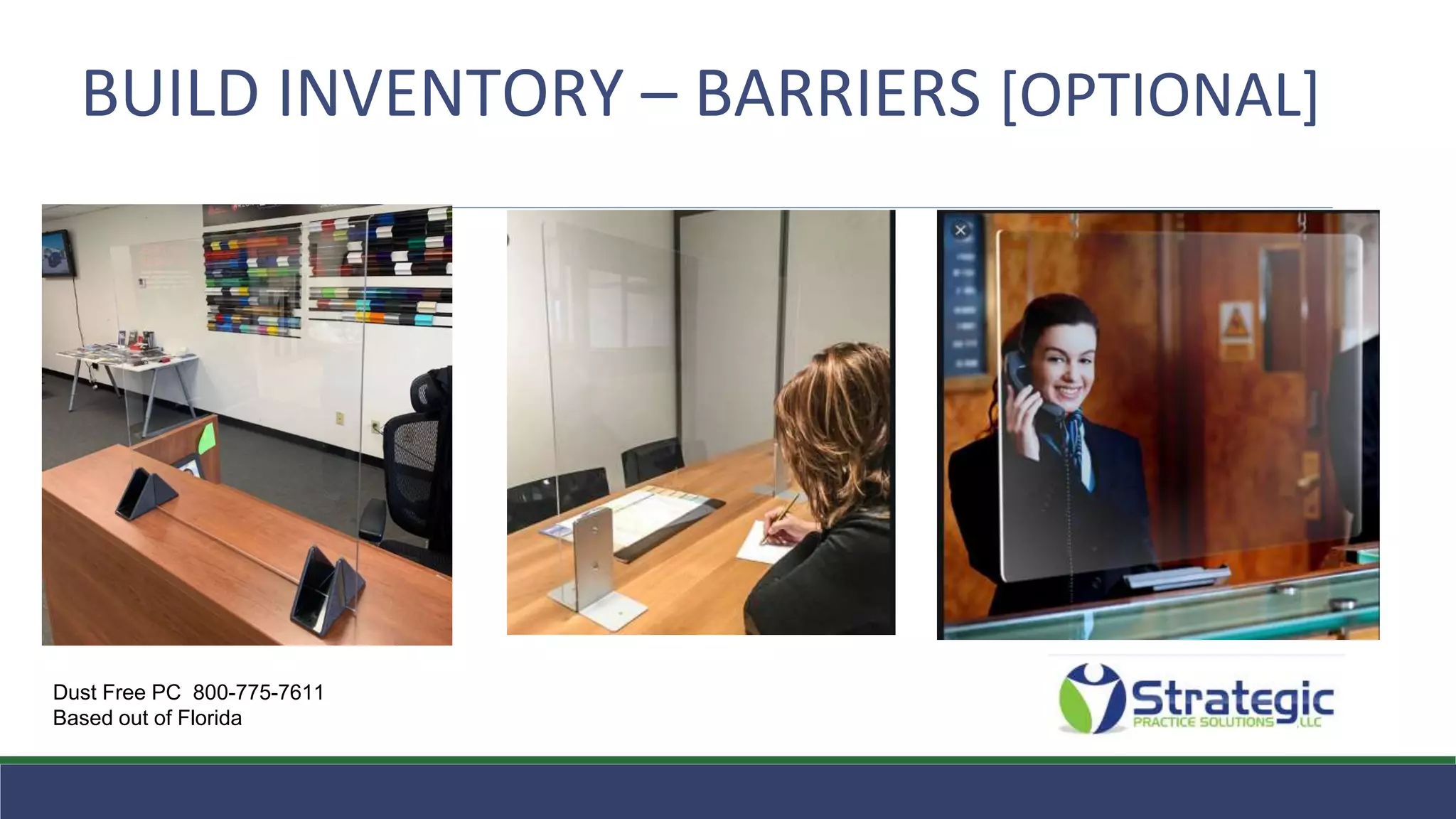BUILD INVENTORY – BARRIERS [OPTIONAL]
Dust Free PC 800-775-7611
Based out of Florida
 