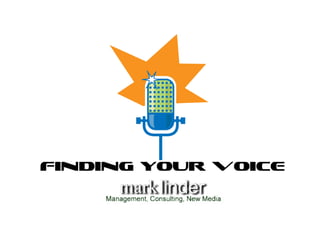 Finding your voice
 