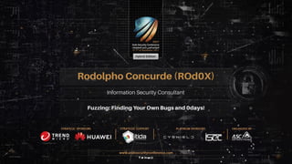 Rodolpho Concurde (ROd0X)
Information Security Consultant
1
Fuzzing: Finding Your Own Bugs and 0days!
 