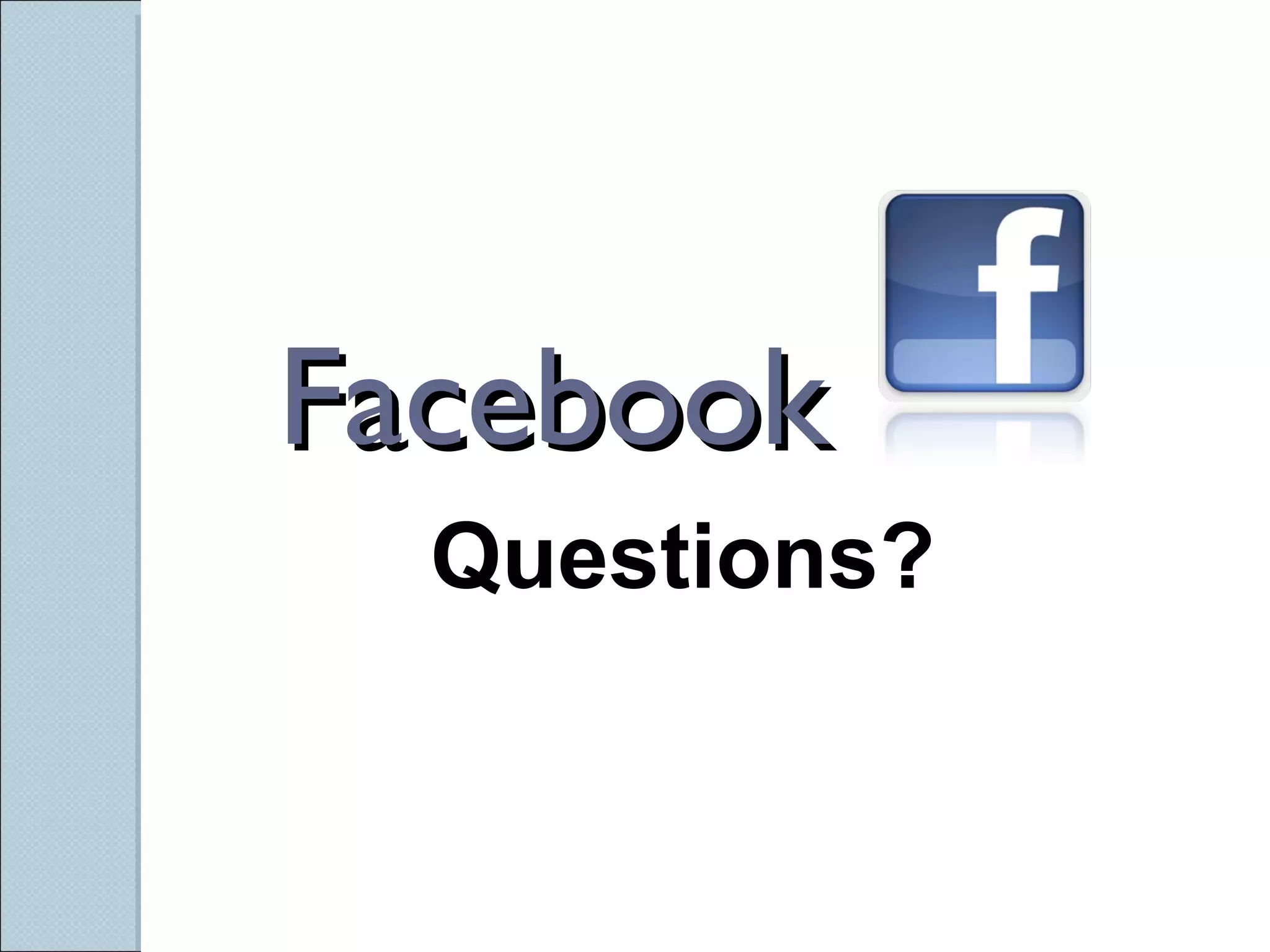 Facebook Questions? 