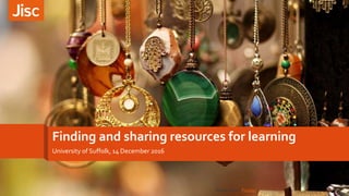 Finding and sharing resources for learning
University of Suffolk, 14 December 2016
Image source: Pixabay
 