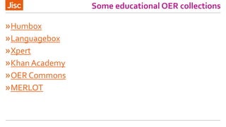 Some educational OER collections
»Humbox
»Languagebox
»Xpert
»Khan Academy
»OER Commons
»MERLOT
 