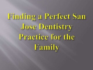 Finding a Perfect San Jose Dentistry Practice for the Family