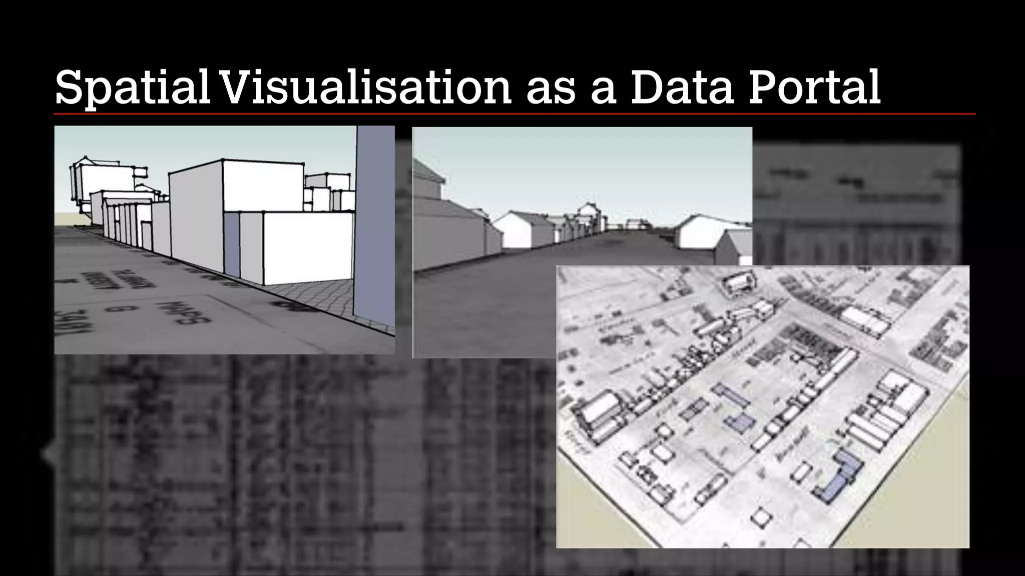 Spatial Visualisation as a Data Portal

 
