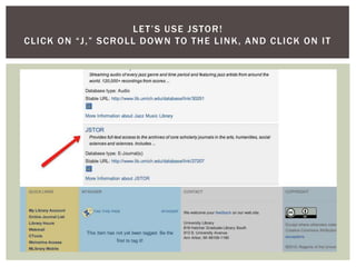Let’s use Jstor!click on “J,” scroll down to the link, and click on it