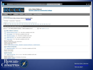 Norman Clark, Librarian
norman.clark@rccc.edu
704-216-3827
 