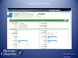 Norman Clark, Librarian
norman.clark@rccc.edu
704-216-3827
Searching with Key Words
 