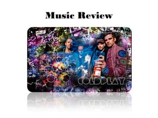 Music Review
 