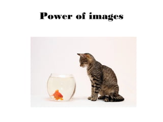 Power of images
 