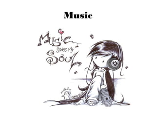 Music
 