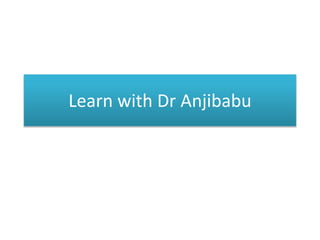 Learn with Dr Anjibabu
 
