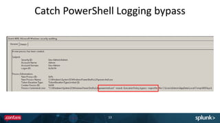 Catch PowerShell Logging bypass
13
 