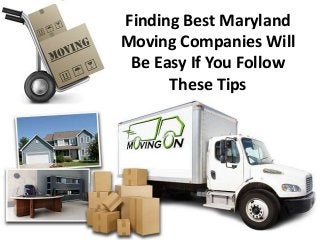 Finding Best Maryland
Moving Companies Will
Be Easy If You Follow
These Tips
 