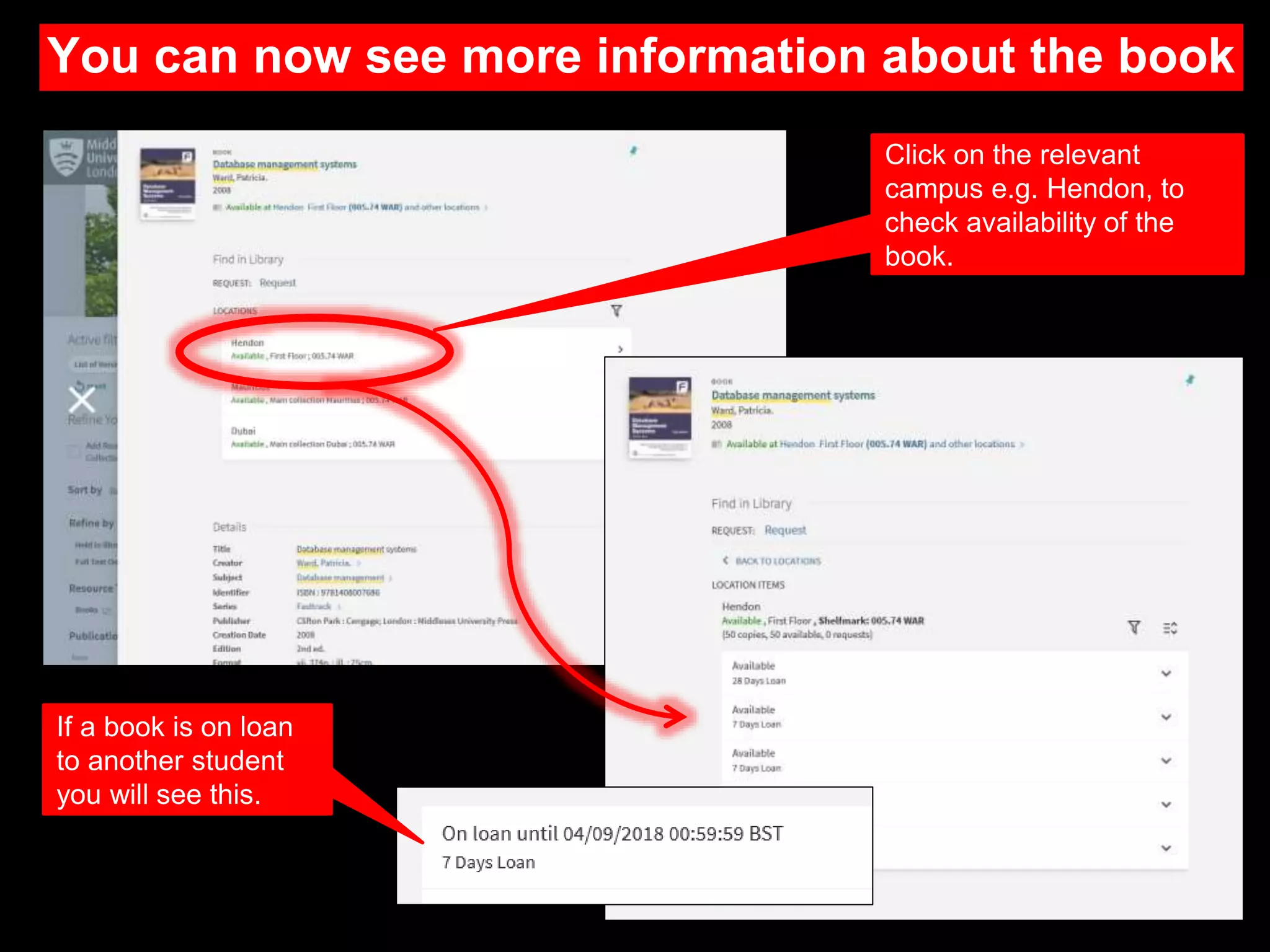 You can now see more information about the book
Click on the relevant
campus e.g. Hendon, to
check availability of the
book.
If a book is on loan
to another student
you will see this.
 