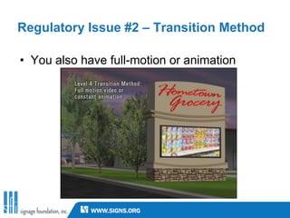 Regulatory Issue #2 – Transition Method

• You also have full-motion or animation
 