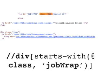 *
//div[starts-with(@
class, ‘jobWrap’)]
 