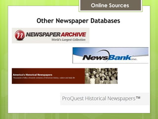 Other Newspaper Databases
Online Sources
 