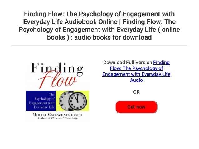 Finding Flow The Psychology Of Engagement With Everyday Life Audiobook