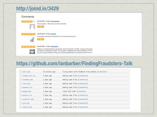 http://joind.in/3429




https://github.com/ianbarber/FindingFraudsters-Talk
 